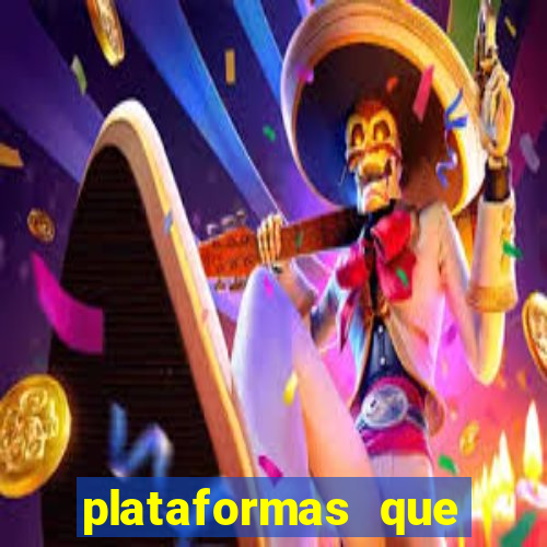 plataformas que estao pagando bem